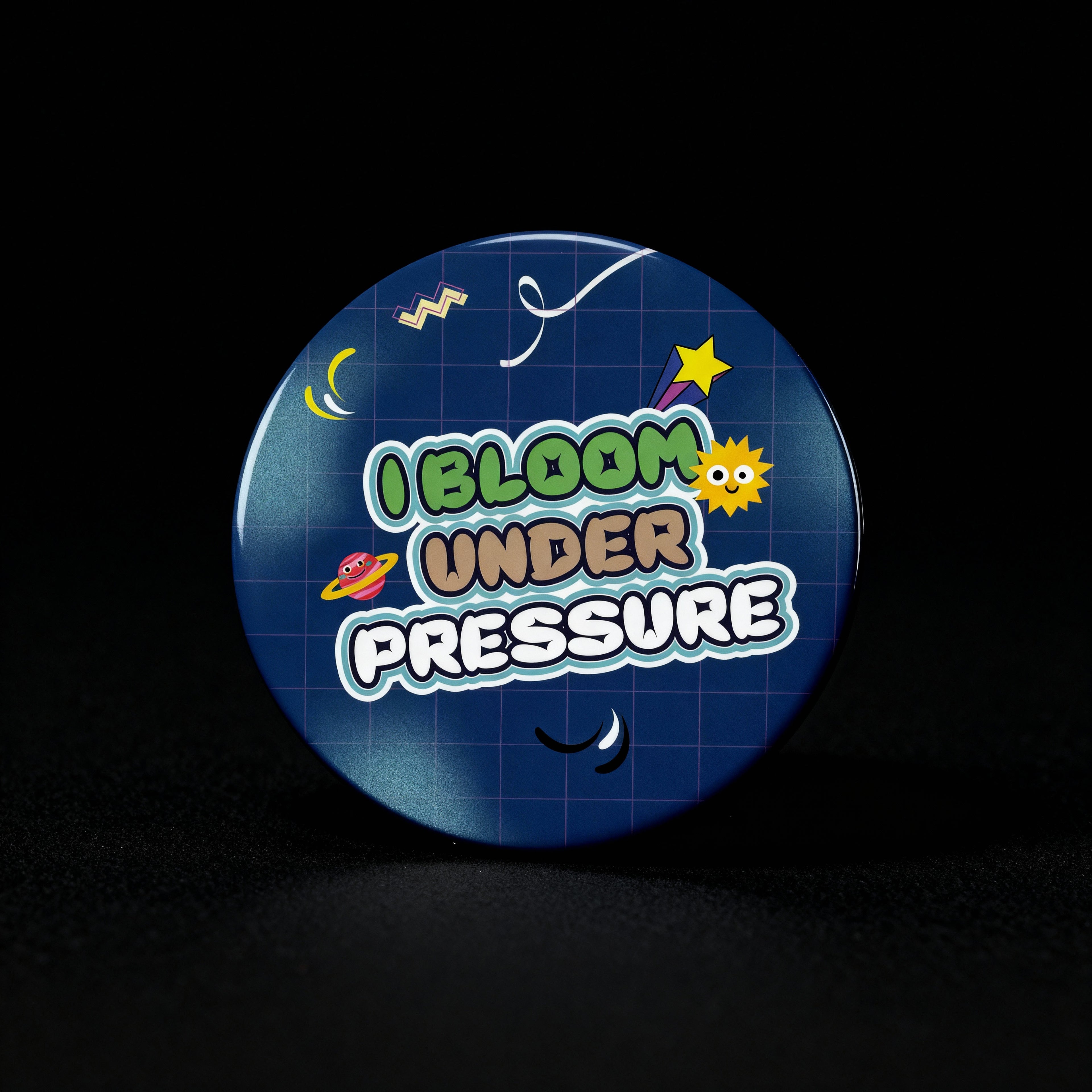 I Bloom Under Pressure